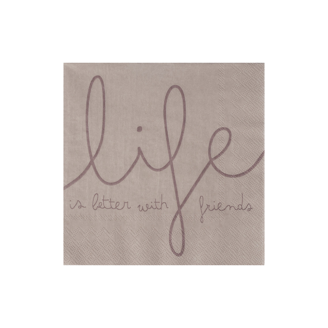 Guardanapo RADER Dining - 33x33 - Life is better with friend